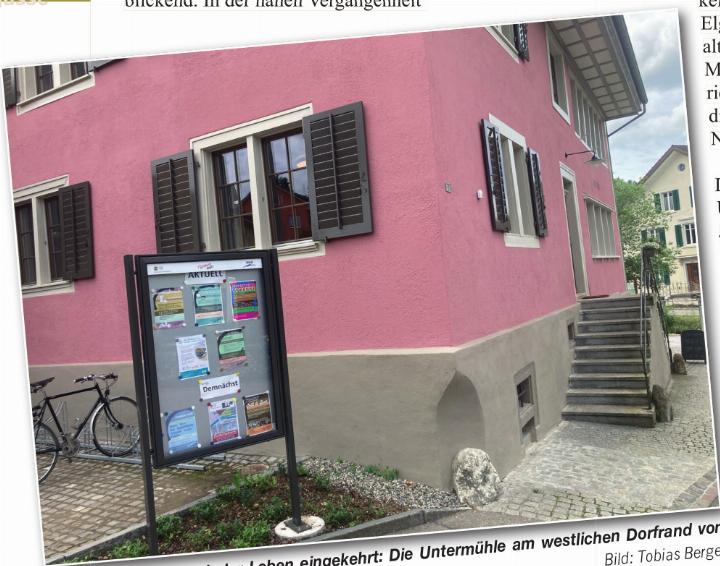 Hier ist wieder Leben eingekehrt: Die Untermühle am westlichen Dorfrand von Elgg. Bild: Tobias Berger